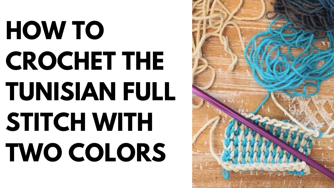 Tunisian Full Stitch with Two Colors Tutorial for a Woven Look