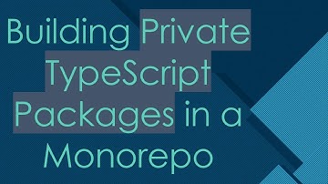 Building Private TypeScript Packages in a Monorepo