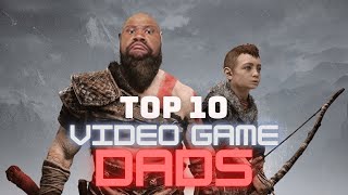 Top 10 Video Game Dads