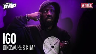 Igo - Dinosaure & KTM7 #PlanèteRap