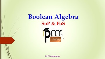Boolean Algebra - Part 2 - SoP & PoS