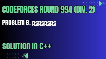 Codeforces Round 994 (Div. 2) Problem B. pspspsps Full Solution In C++