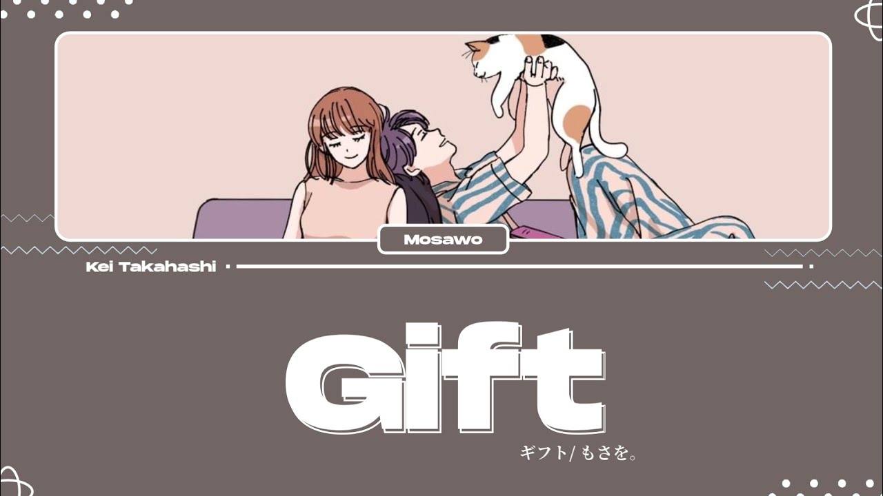 もさを。 (Mosawo) / ギフト (Gift) Lyrics [Kan_Rom_Eng] - YouTube