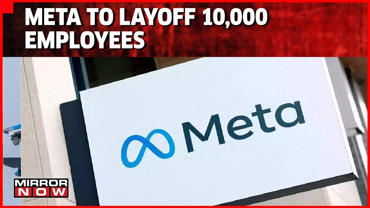 Facebook Parent Company Meta To Layoffs 10,000 Employees Layoffs In Second Round Of Job Cuts