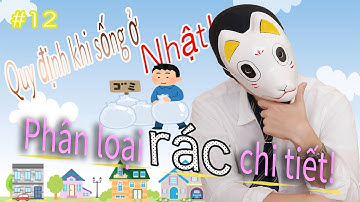 Quy định khi sống ở Nhật! Phân loại rác chi tiết! ~おかじ/okaji~ #12