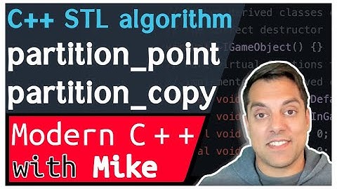 C++ STL algorithm - std::partition_point, std::partition_copy | Modern Cpp Series Ep. 163