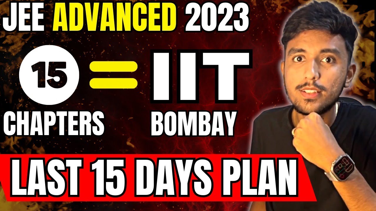 15 Chapter = IIT Bombay 🔥| JEE Advanced Last 15 Days Plan | JEE ...