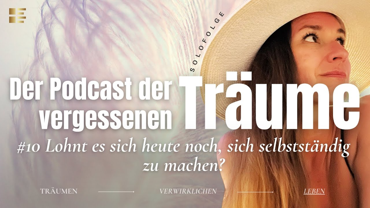 #10 Lohnt es sich heute noch, sich selbstständig zu machen? Real-Talk, Mythen & Insights