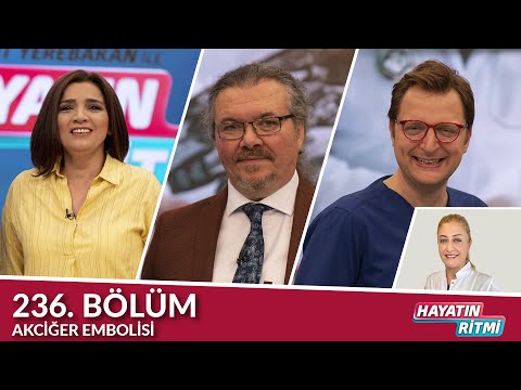 Hayatın Ritmi 236. Bölüm Akciğer Embolisi