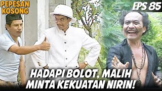 Download Lagu PEPESAN KOSONG (1995) EPS.85 | SILAT BOLOT BIKIN PENDEKAR MALIH GEMETERAN, NIRIN KASIH SARAN BEGINI! MP3