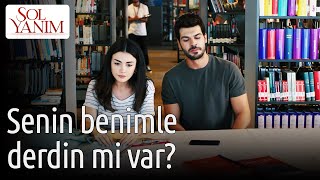 Sol Yanım | Senin Benimle Derdin mi Var?