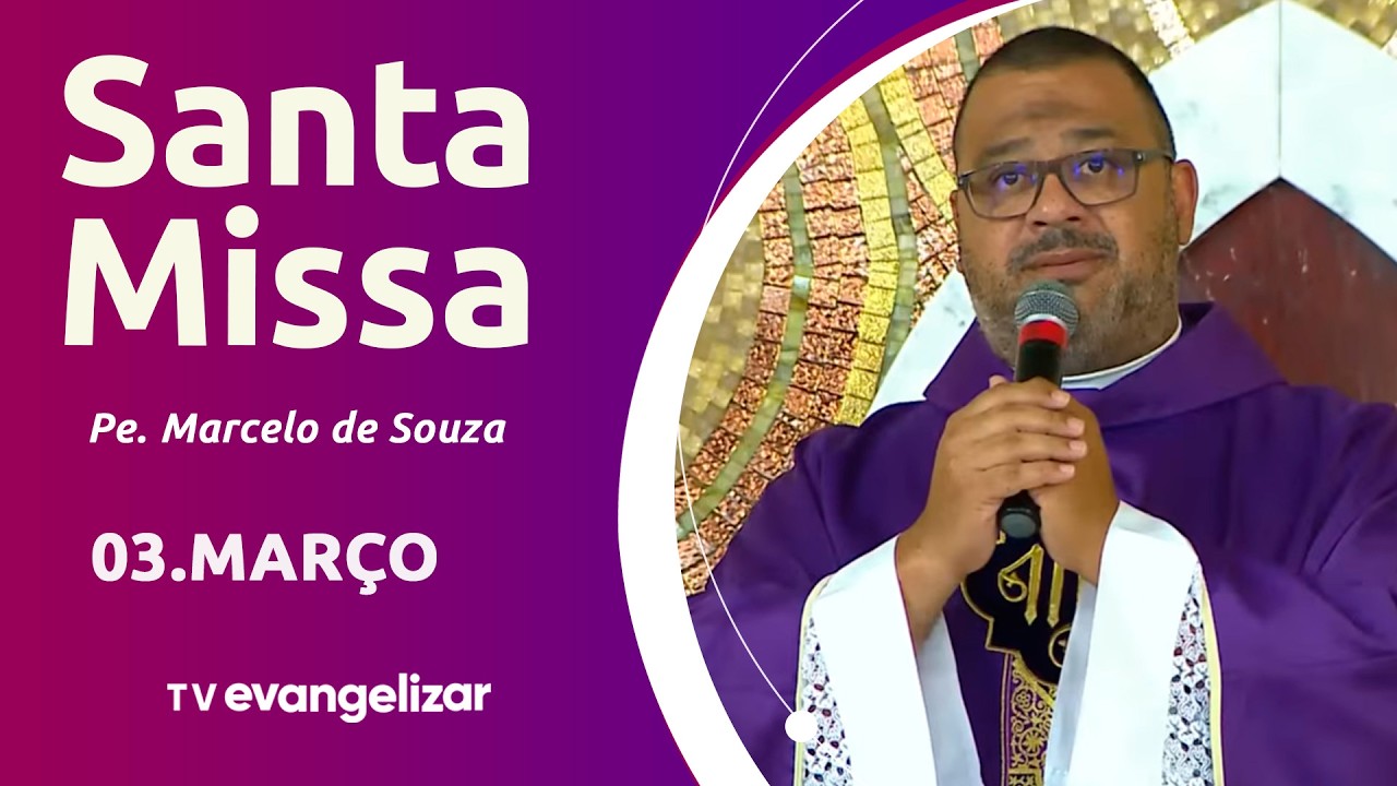 Santa Missa com Pe. Marcelo de Souza | 03/03/26