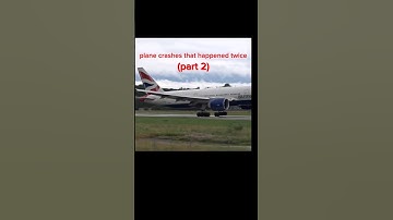 Plane crashes that happened twice| part 2
