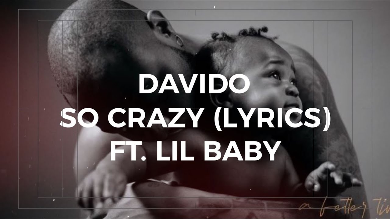 So Crazy Lyrics Davido ft  Lil Baby