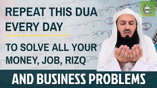 Repeat this Dua every day to solve all your money, job, Rizq & business problems | Mufti Menk