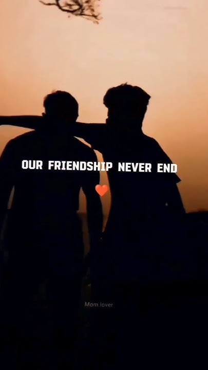our-friendship-never-end-youtube