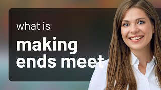 Understanding "Making Ends Meet": An English Phrase Explained