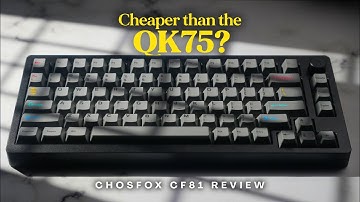 A New Budget Keyboard King? Chosfox CF81 Review