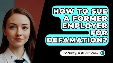 How To Sue A Former Employer For Defamation? - SecurityFirstCorp.com