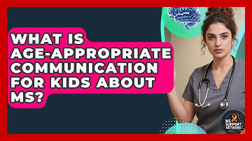 What Is Age-appropriate Communication For Kids About MS? - MS Support Network