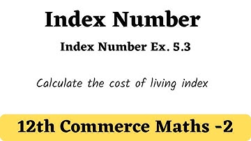 index number 12th commerce 5.3 | index number 12th commerce maths 2 | HSC Commerce Mathematics