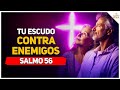 🕯️Tu Escudo Invisible Contra Las Adversidades: SALMO 56🙏 - Palabra Del Señor ✝