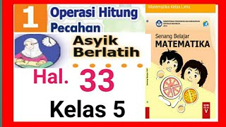 Kunci jawaban asik berlatih halaman 33, buku senang belajar matematika
kelas 5 sd, semester ganjil.