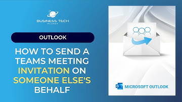 How to send a Teams meeting invitation on someone else