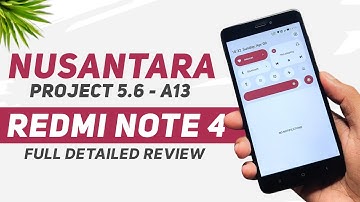 Nusantara Project 5.6 Official For Redmi Note 4 | First Android 13 QPR2 Build | Full Review