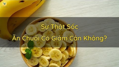 Sự Thật Sốc: Ăn Chuối Có Giảm Cân Không?
