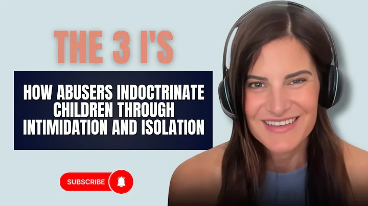 The 3 I's: How Abusers Indoctrinate Children Through Intimidation and Isolation