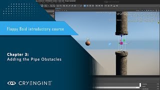 FlappyBoid Introduction to CRYENGINE - Chapter 3: Adding the Pipe Obstacles