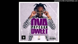 Popcaan - Over Dweet - Explicit - Official Audio - May 2016