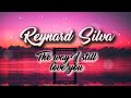 Reynard Silva The Way I Still Love You Lyric Video 