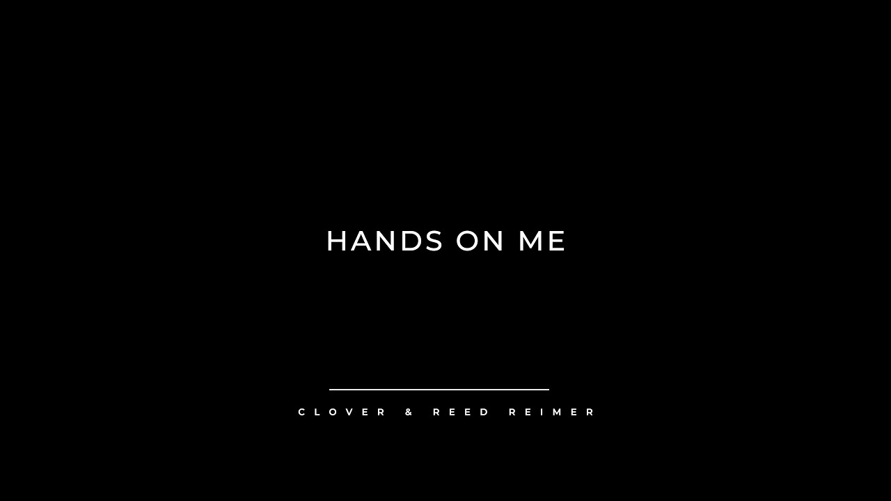 Assista a Clover feat. Reed Reimer - Hands On Me no YouTube