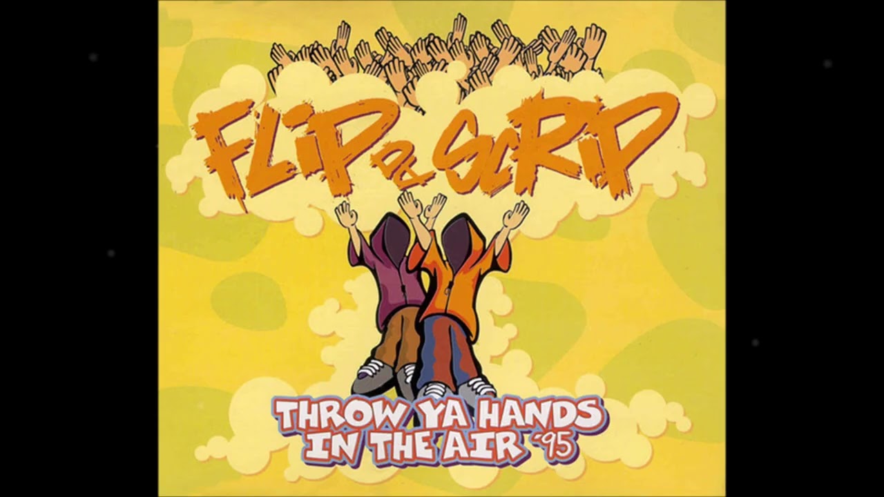 Flip Da Scrip - Throw Ya Hands in the Air 