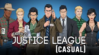 Earth-27 Justice League Casual (Full Video)