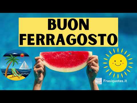 Buon Ferragosto 2021 - Frasi di auguri 15 Agosto 2021