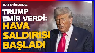 Trump Gece Yarısı Emir Verdi Abd O Ülkeye Hava Saldırısı Başlattı