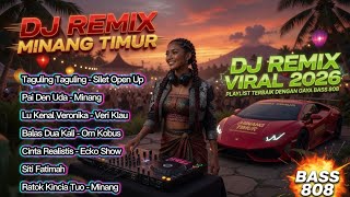 Kumpulan Dj Remix Minang Timur  Viral 2026 Playlist Terbaik Dengan Gaya Bass 808