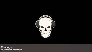 Dub Elements, Gancher & Ruin - Chicago