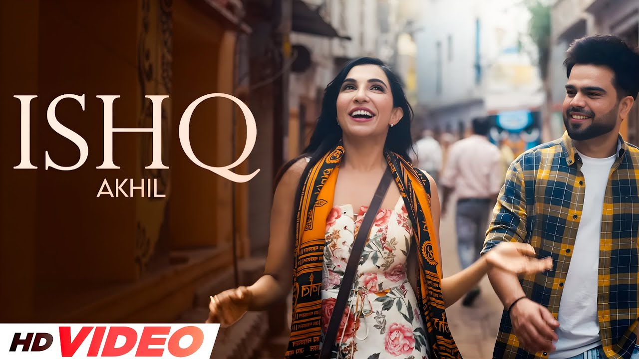 Ishq (HD Video) | Akhil | Parvati Nair | New Punjabi Songs 2025 | Latest Punjabi Songs 2025