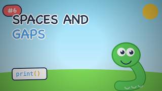 Python for Kids #006 — Spaces And Gaps   I can add spaces and gaps