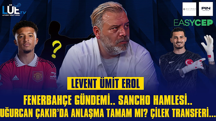 FENERBAHÇE GÜNDEMİ | SANCHO HAMLESİ | UĞURCAN ÇAKIR’DA ANLAŞMA TAMAM MI? | ÇİLEK TRANSFERİ...
