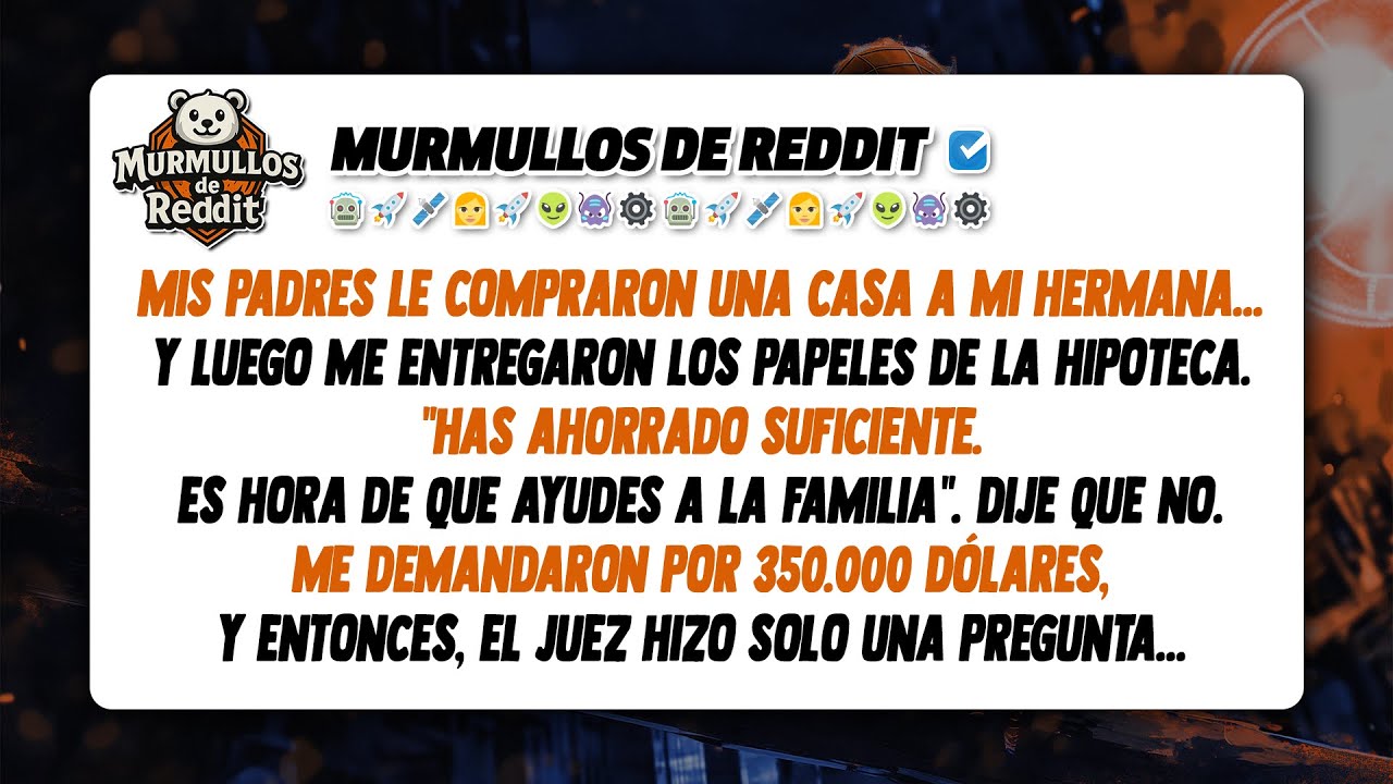 Mis padres me exigieron que pagara la hipoteca de mi hermana. Cuando me negué, me demandaron por...