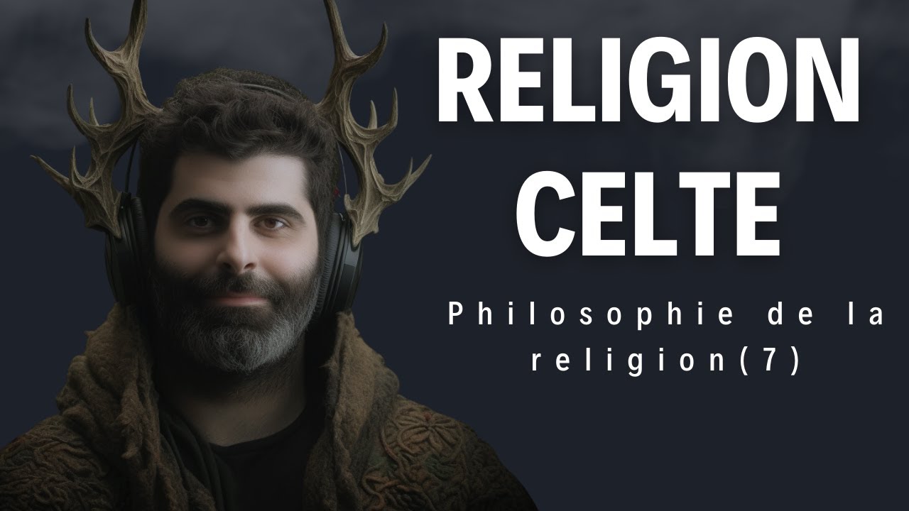 Religion Celte (Philosophie de la religion 7)