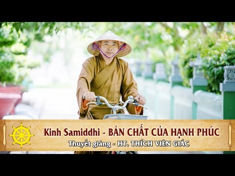 Kinh Samiddhi - Bản Chất Của Hạnh Phúc - HT. Thích Viên Giác