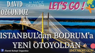 ISTANBUL  BODRUM: Yeni Otoyol Seyahati