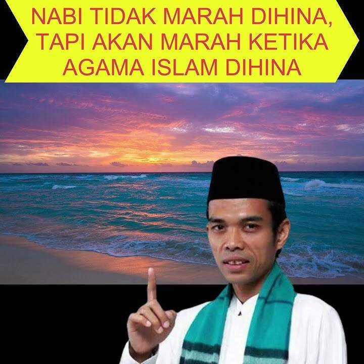 NABI TIDAK MARAH KETIKA DIRINYA DIHINA, TAPI BERBEDA KALAU MASALAH AGAMA YANG DIHINA