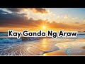 Kay ganda ng araw with lyrics